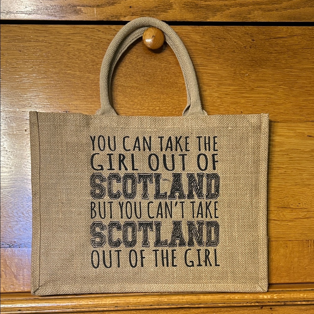‘You Can Take the Girl‎ Out of Scotland…’ Burlap Tote Bag
